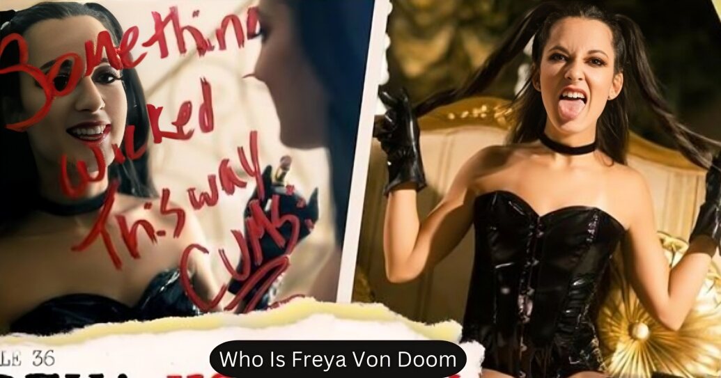 Freya Von Doom Height, Age, Bio, Career, Net Worth